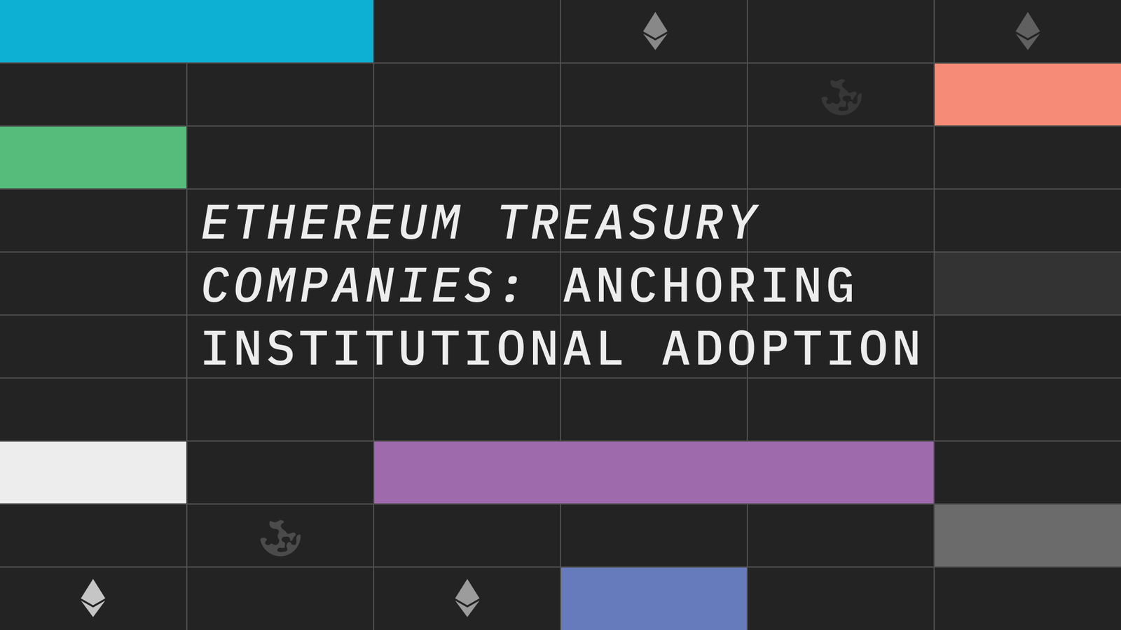 Ethereum Treasury Companies: Anchoring Institutional Adoption